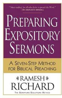 Preparing Expository Sermons - A Seven-Step Method for Biblical Preaching