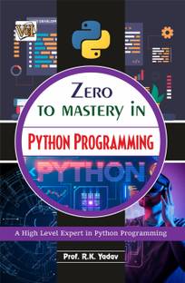 Zero To Mastery In Python Programming- Become Zero To Hero In Python Programming, This Python Programming Book Covers A-Z Python Programming Concepts, 2024 Latest Edition