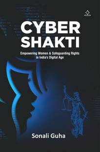 Cyber Shakti - Empowering Women & Safeguarding Rights in India's Digital Age