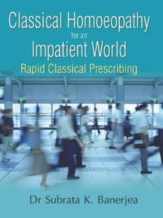 Classical Homoeopathy for an Impatient World: Rapid Classic Prescribing