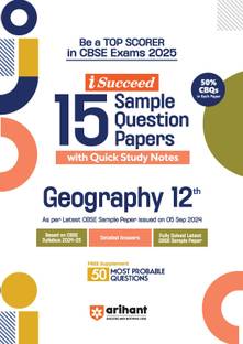 Arihant I- Succeed CBSE 15 Sample Question Papers for Geography Class 12th | As per the latest syllabus issued on 5 Sept. 2024 with 50% CBQs & Detailed Explanations with Step Marking