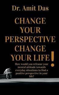 Change Your Perspective Change Your Life!