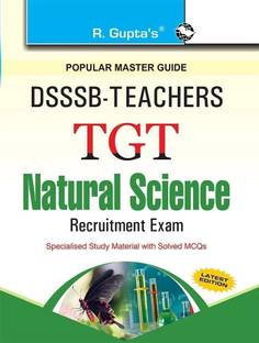 DSSSB: Teachers (TGT) Natural Science Recruitment Exam Guide  - Teachers (TGT) Natural Science Recruitment Exam Guide