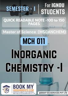 IGNOU MCH 011 Inorganic Chemistry - I MSCCHEM Guidebook with Quick Readable Notes, 130-150 Pages on 80 GSM White Paper for MSc Chemistry