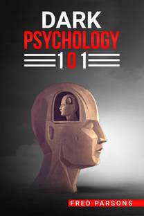 DАRK PSYCHOLOGY 101  - Covert Emotional Manipulation Techniques, Dark Persuasion, Undetected Mind Control, and More! (2022 Guide for Beginners)