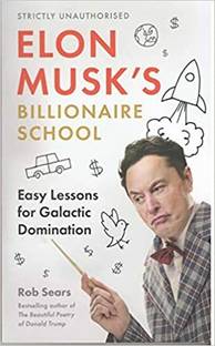 Elon Musks Billionaire School: Easy Lessons for Galactic Domination (SUPER LEAD TITLE)