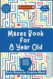 Mazes Book for 8 Years Old : Brain Games for Creative Minds