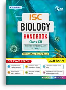 Vatsal ISC Handbook of Biology Class 12th Exam Year 2024-2025 - Nageen Prakashan