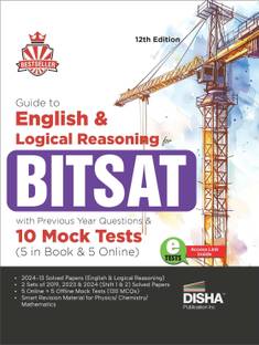 Guide to English & Logical Reasoning for BITSAT with Previous Year Questions & 10 Mock Tests - 5 in Book & 5 Online 11th Edition | PYQs | Revision Material for Physics, Chemistry & Mathematics |