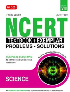 MTG NCERT Textbook + Exemplar Problem Solutions Class 8 Science | Complete Solutions to All Objective & Subjective Questions