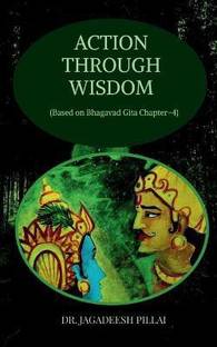 Action through Wisdom  - (Based on Bhagavad Gita Chapter-4)