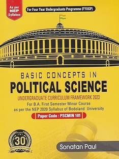 BASIC CONCEPTS IN POLITICAL SCIENCE : UNDERGRADUATE CURRICULUM FRAMEWORK 2023 FOR B.A. 1ST SEMESTER MINOR COURSE AS PER NEP 2020 SYLLABUS OF BODOLAND UNIVERSITY.