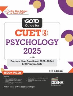 Go To Guide for CUET (UG) Psychology 2025 with Previous Year Questions (2022 - 2024) & 10 Practice Sets 4th Edition | NCERT Coverage with PYQs & Practice Question Bank