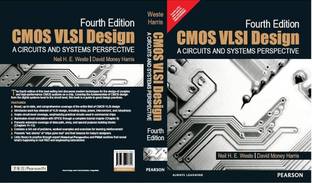 CMOS VLSI Design: A Circuits and Systems Perspective, 4e  - CMOS VLSI Design By Weste/Harris