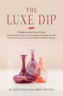 The Luxe Dip - A Glimpse into the Basics of Luxury