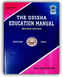 THE ODISHA EDUCATION MANUAL Revised Edition With New Education Policy(N.E.P) and Service Rules 2023-24 by J.K. Mohanty, H.k. Kanungo (M.M PUBLICATION)