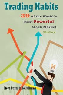 Steve Burns , Holly Burns | Trading Habits , 39 Of The World's Most Powerful Stock Market Rules