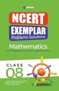 Arihant NCERT Exemplar Problems-Solutions Guide for Class 8 Mathematics Detailed Objective & Subjective Solutions