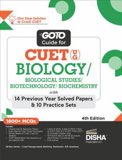 Go To Guide for CUET (UG) Biology/ Biological Studies/ Biotechnology/ Biochemistry with 14 Previous Year Solved Papers & 10 Practice Sets 4th Edition | NCERT Coverage with PYQs & Practice Question Bank | MCQs, AR, MSQs & Passage based Questions