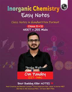 PW NEET Easy Handwritten Notes Inorganic Chemistry By Om Pandey For NEET & JEE Main