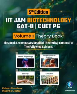 IIT JAM Biotechnology Bioscience Theory Book V-2  - Biotechnology MSc Entrance theory for ANIMAL PHYSIOLOGY 
DEVELOPMENTAL BIOLOGY ECOLOGY
EVOLUTIONfor IIT JAM BT, TIFR, GATE-B & JNU, CUET