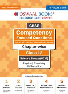 Oswaal Cbse Competency Focused Questions (with MCQS & Case/Source Based Integrated Questions) | Chapter-Wise | Class 12 | Science Stream (Pcm) | Physics | Chemistry | Mathematics | for 2025 Exam