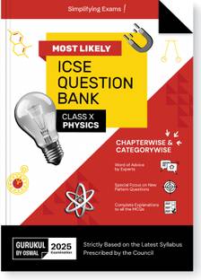 Gurukul By Oswal Physics Most Likely Question Bank for ICSE Class 10 for 2025  - Exam Chapterwise & Categorywise Topics, Previous Years Board Questions, Latest Syllabus, New Paper Pattern