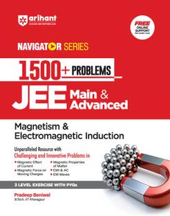 Arihant Navigator Series-Problem Books for JEE Main & Advanced | 1500+ Problems for Magnetism & Electromagnetic Induction With 3 Level Exercise with PYQs and FREE Online Support