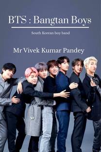 BTS  - Bangtan Boys:South Korean boy band