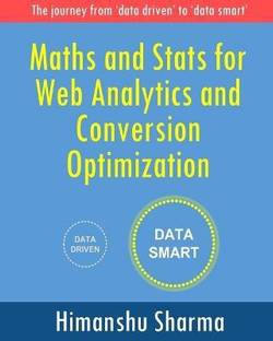 Maths and Stats for Web Analytics and Conversion Optimization