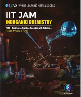 IIT JAM Inorganic Chemistry Book 2500+ Topicwise Practice Questions with Solutions  - IIT JAM Guide with MSQ, MCQ & NAT