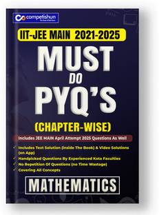 Competishun- JEE Main Mathematics Chapterwise Must Do PYQs (2023- 2018)- Last 6 Year Previous Years Solved Papers