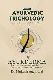 Ayurvedic Trichology - Restoring Hair Holistically  - Module 2