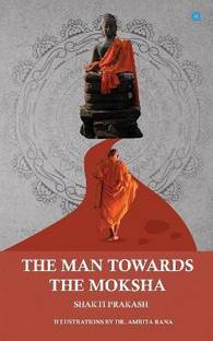 The Man Towards the Moksha
