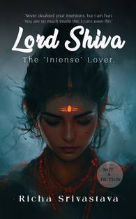 Lord Shiva - The “Intense” Lover (Not A Fiction)