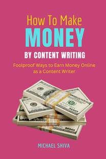 How To Make Money By Content Writing  - Foolproof Ways to Earn Money Online as a Content Writer