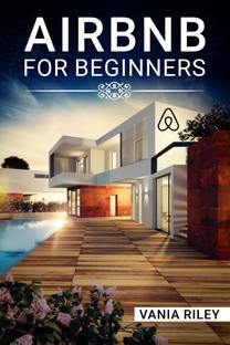 AIRBNB FOR BEGINNERS Vania Riley
