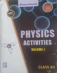 COMPREHENSIVE PHYSICS ACTIVITIES CLASS-XII VOLUME I