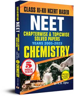 Objective Ncert Based Chapterwise Topicwise Solutions for 11th and 12th Class with Solved Papers (2005 -2023) with Notes for Neet-Aiims Exam 2024 - Chemistry