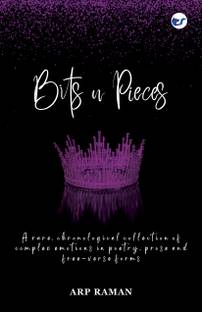 Bits n Pieces: Emotions in Poetry, Prose and Free-Verse Forms …