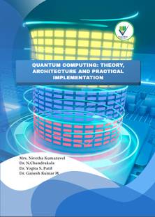 Quantum Computing: Theory, Architecture and Practical Implementation with 1 Disc