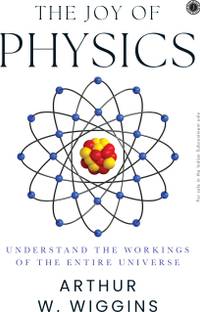 The Joy of Physics: Understand the Workings of the Entire Universe