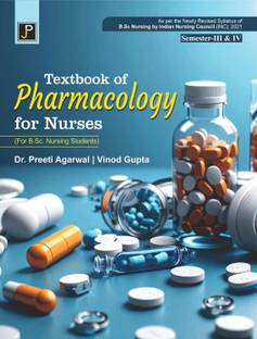 Textbook of Pharmacology for Nurses (B.Sc. Nursing Students Semester-III & IV. As per the Newly Revised Syllabus of B.Sc. Nursing by Indian Nursing Council (INC), 2021. Paperback – 1 January 2024
by Dr. Preeti Agarwal (Author), Vinod Gupta (Author)