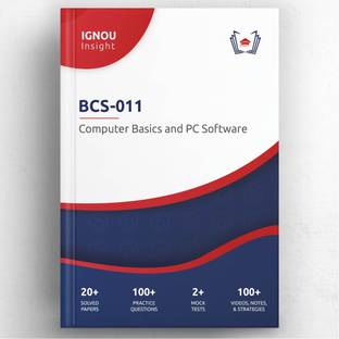IGNOU Insight: BCS-011 - Computer Basics and PC Softw. Interactive Guide Book