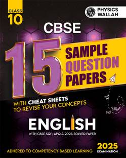 Pw Cbse 15 New Pattern Sample Question Papers Class 10 English for 2025 Board Exam with 50 Percent Competency Based Questions 100 Most Probable Questions