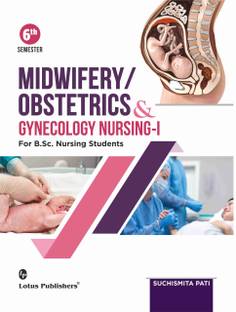 Midwifery/Obstetrics & Gynecology Nursing- I For B.Sc. Nursing Students By
