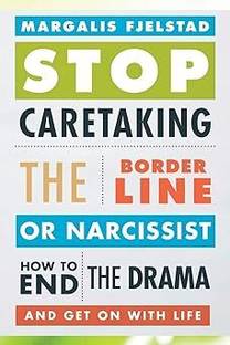 Stop Caretaking of a Borderline Narscissist