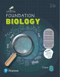 Pearson Nvision Foundation'2025 Biology Class 8, | Content Revised As Per the Latest NCERT Syllabus | Useful for School and Exams Like JEE, NEET, NSO, IOM, IMO, NSTSE, IOS | Includes Digital Assessment & Exam Preparation Strategy, Motivational Video's | 2nd Edition