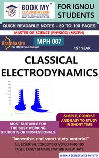 IGNOU MPH 007 Classical Electrodynamics Quick Readable Notes | Important Topic-wise Conceptual Notes | Master of Science (Physics) (MSCPH)