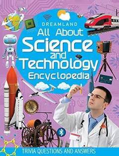 Science and Technology Encyclopedia for Children Age 5 - 15 Years- All About Trivia Questions and Answers